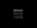 BRAVE NEW HAIR